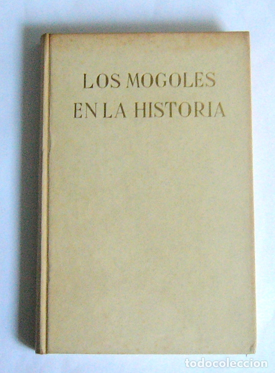 Libros de segunda mano: LOS MONGOLES EN LA HISTORIA - BERTOLD SPULER - EDICIONES CASTILLA. 1965 - Foto 1