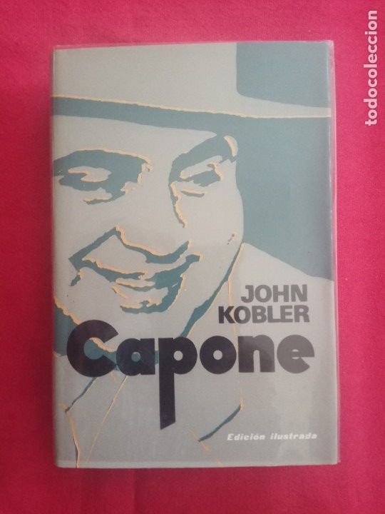 Libros de segunda mano: CAPONE &ndash; JOHN KOBLER - ILUSTRADO. - Foto 1