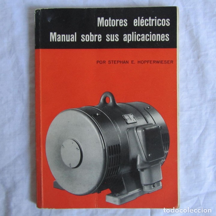 Libri di seconda mano: Motores el&eacute;ctricos, manual sobre sus aplicaciones S.E. Hopferwieser 1944