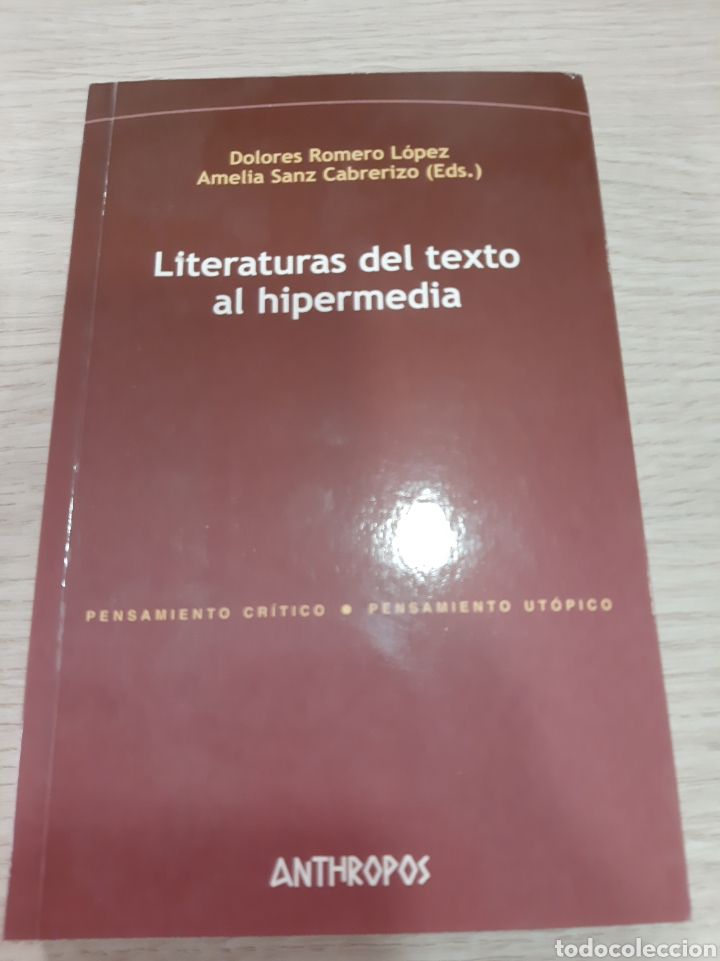 Libri di seconda mano: Literaturas del texto al hiper media.Ronero Lopez Dolores .Anthoropos 2008 primera Edicion