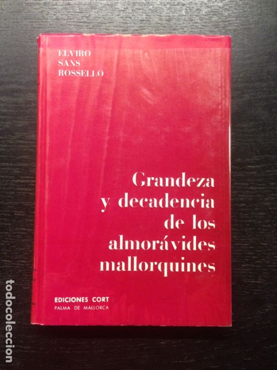 Livres d'occasion: GRANDEZA Y DECADENCIA DE LOS ALMORAVIDES MALLORQUINES, SANS ROSSELLO, ELVIRO, 1964