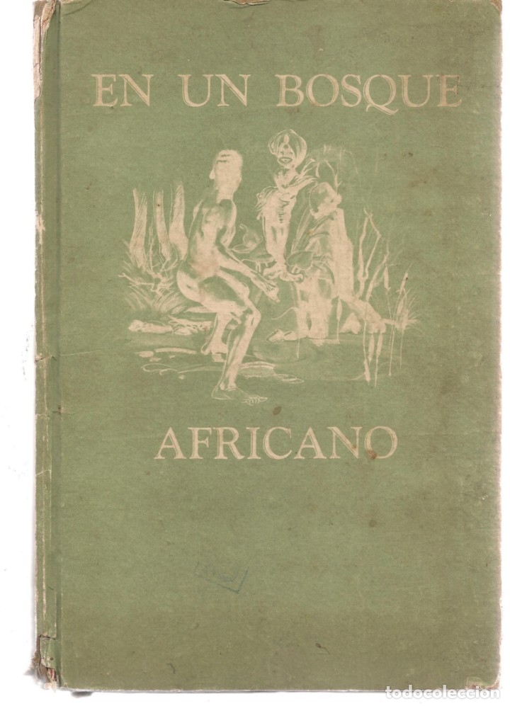 Libros de segunda mano: EN UN BOSQUE AFRICANO. EDITORIAL CODEX. ARGENTINA, 1947. (P/B73) - Foto 1