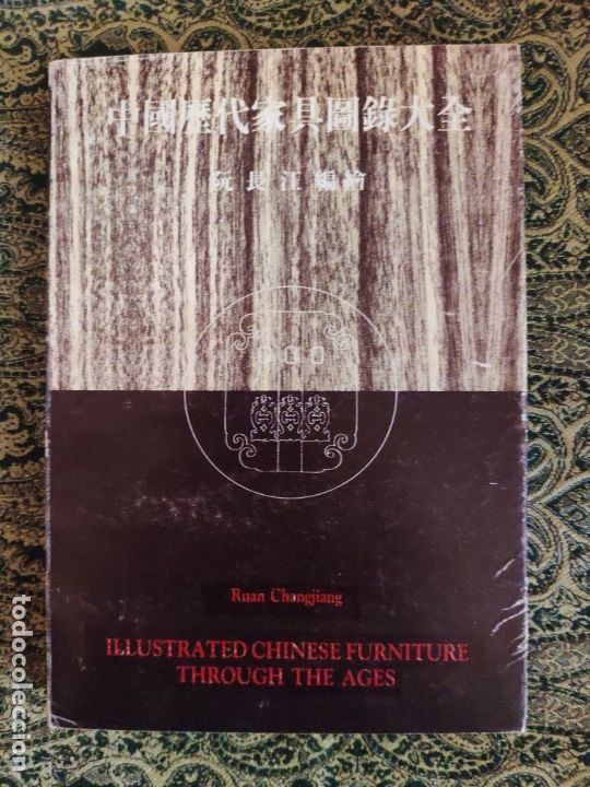 Libros de segunda mano: Ruan Changjiang, Illustrated Chinese Furniture through the Ages (Jiangsu Art Publishing House y SMC