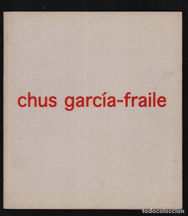 Second hand books: CHUS GARC&Iacute;A-FRAILE FOR SALE EXPOS GALER&Iacute;A METTA MADRID 2007 MUY RARO MADRID 1964 40 REPRODUCC. COLOR