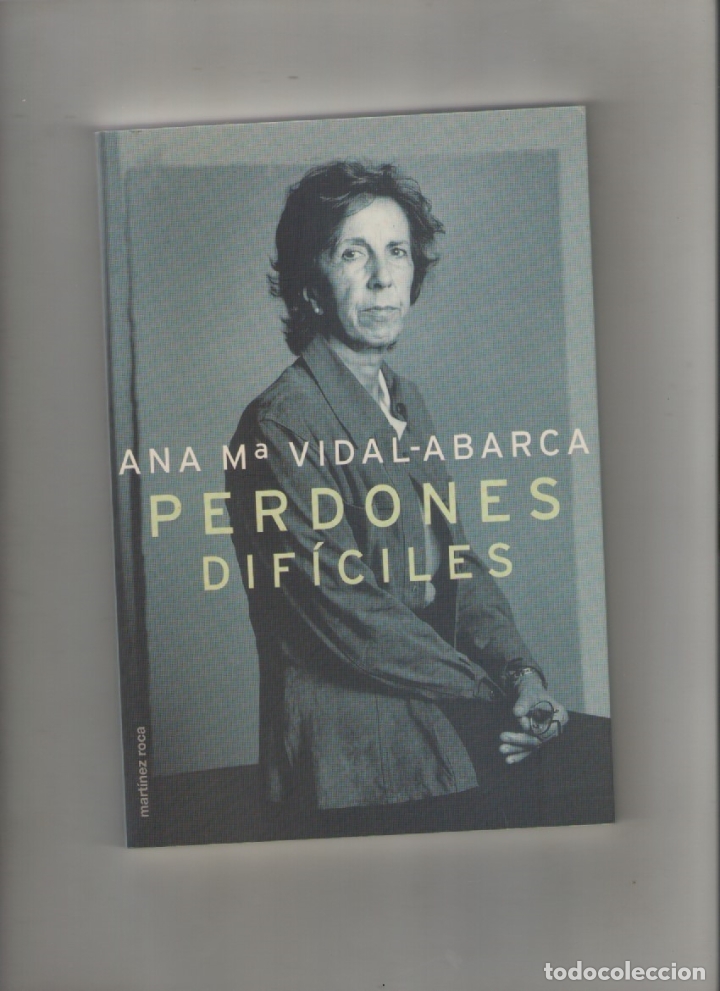 Libros de segunda mano: autor: ANA M&ordf; VIDAL A BARCA- PERDONES DIFICILES-e.d. MARTINEZ ROCA-a&ntilde;o 1999-medidas 21.50 X 15 Cm-