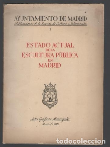 Libros de segunda mano: ESCRIVA DE ROMANI, MANUEL: INFORME SOBRE EL ESTADO ACTUAL DE LA ESCULTURA PUBLICA EN MADRID