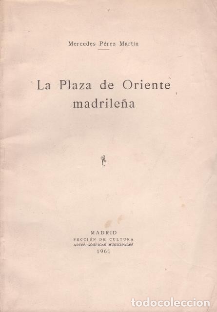 Libros de segunda mano: PEREZ MARTIN, Mercedes:  LA PLAZA DE ORIENTE MADRILE&Ntilde;A