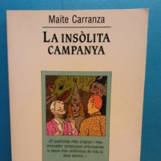 Libros de segunda mano: LA INSÒLITA CAMPANYA. MAITE CARRANZA. EDICIONS DE LA MAGRANA. Lote 175777087
