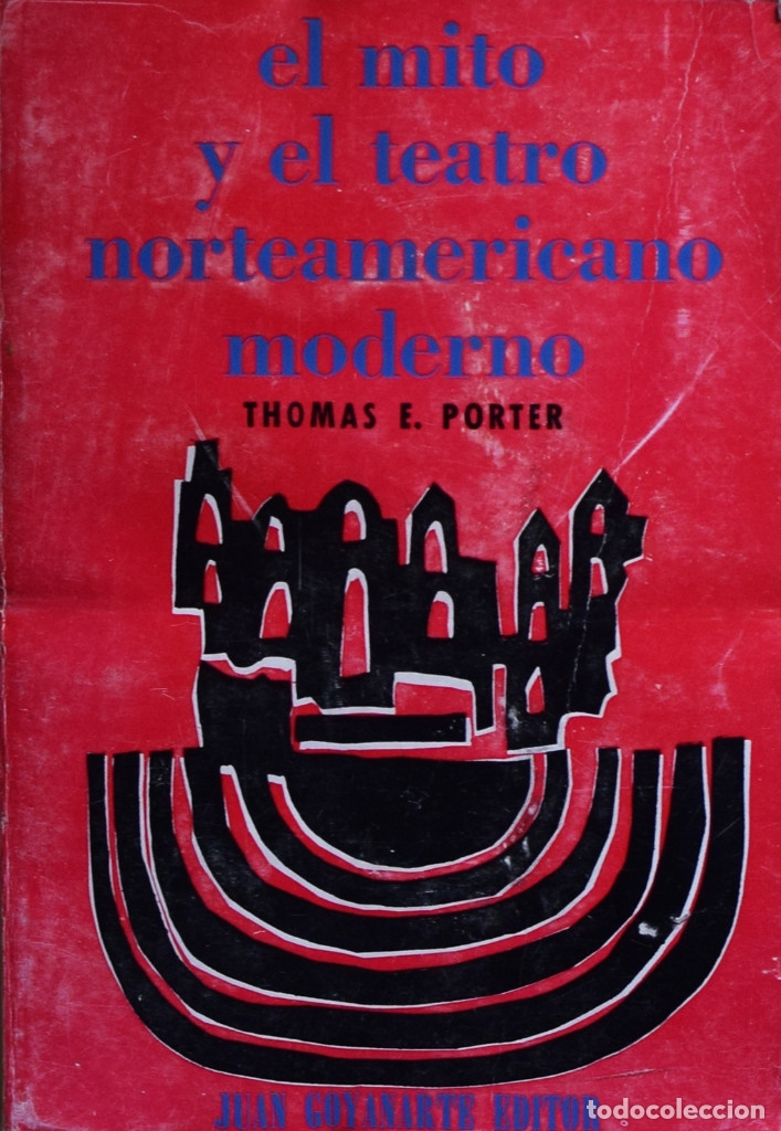 Libros de segunda mano: EL MITO Y EL TEATRO NORTEAMERICANO MODERNO - Thomas E. PORTER - Foto 1