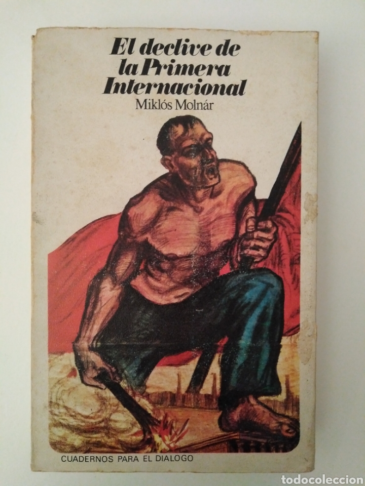 Libros de segunda mano: EL DECLIVE DE LA PRIMERA INTERNACIONAL / Mikl&oacute;s MOLN&Aacute;R - Foto 1