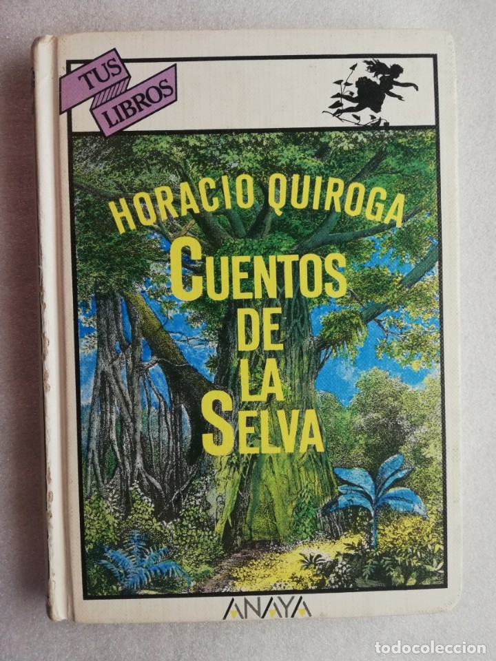 Libros de segunda mano: CUENTOS DE LA SELVA. HORACIO QUIROGA. COLECCI&Oacute;N TUS LIBROS 10. ANAYA. - Foto 1