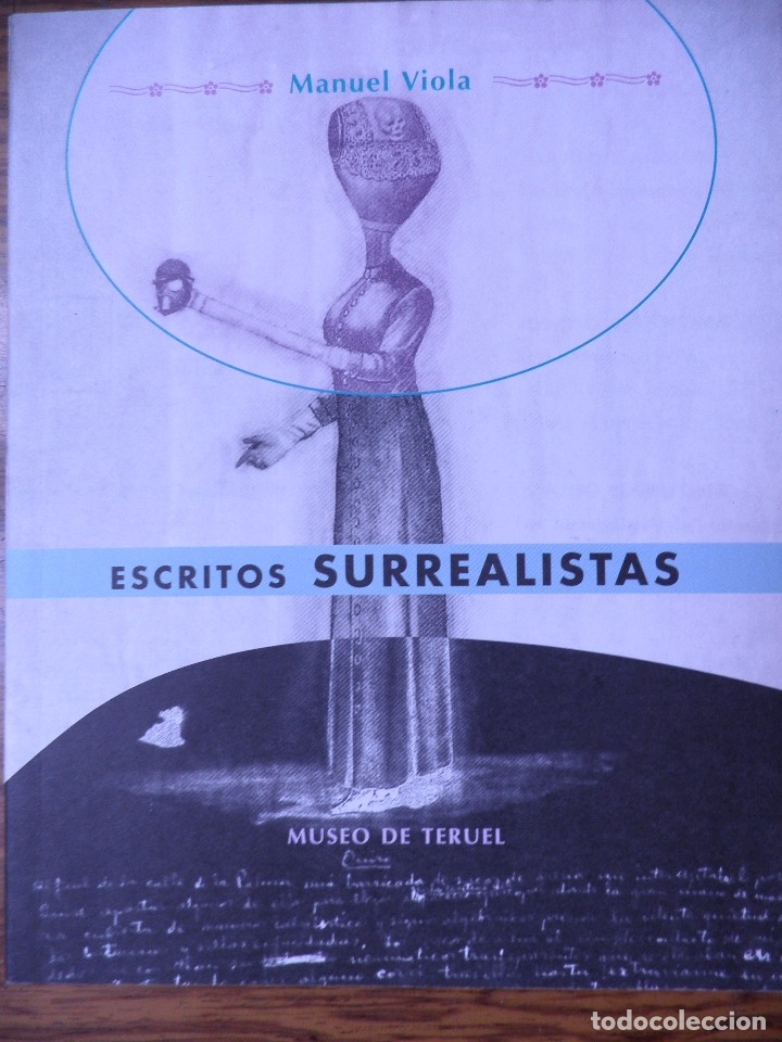 Libros de segunda mano: ESCRITOS SURREALISTAS. MANUEL VIOLA. MUSEO DE TERUEL 1996 - Foto 1