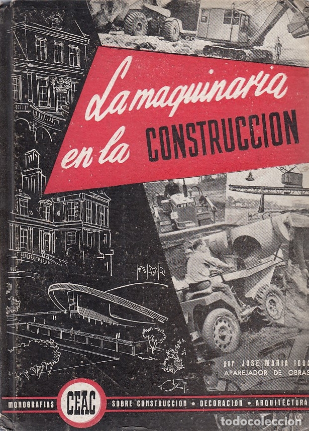 Libros de segunda mano: 0030536 LA MAQUINARIA EN LA CONSTRUCCI&Oacute;N / Jos&eacute; M.&ordf; Igoa - Foto 1
