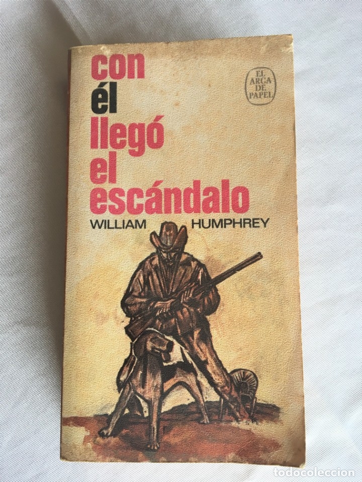 Libros de segunda mano: Con el lleg&oacute; el esc&aacute;ndalo de William Humphrey - Foto 1