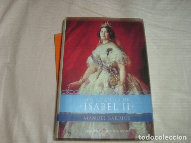 Libros de segunda mano: LOS AMANTES DE ISABEL II , MANUEL BARRIOS - Foto 1