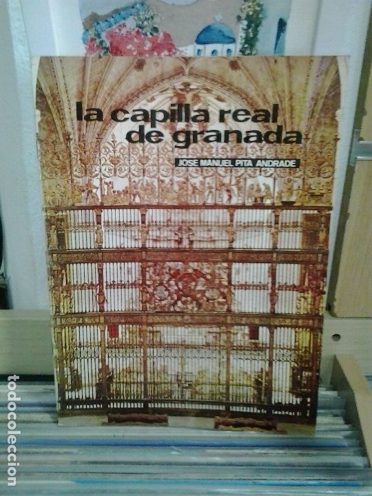 Libros de segunda mano: La capilla real de Granada. Jos&eacute; Manuel Pita Andrade