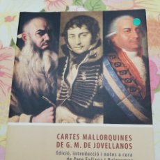 Libros de segunda mano: CARTES MALLORQUINES DE G. M. JOVELLANOS. EDICIÓ, INTRODUCCIÓ I NOTES A CURA DE PERE FULLANA. Lote 176424980