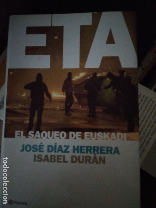 Libros de segunda mano: Jos&eacute; D&iacute;az Herrera e Isabel Dur&aacute;n: ETA: El saqueo de Euskadi - Foto 1