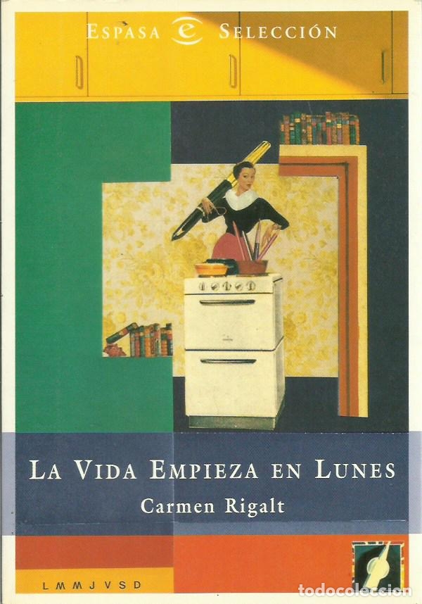 Libros de segunda mano: 0017596 LA VIDA EMPIEZA EN LUNES / Carmen Rigalt - Foto 1