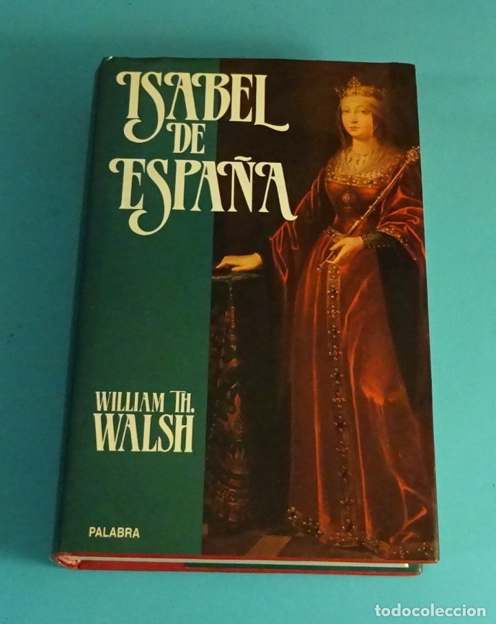 Libros de segunda mano: ISABEL DE ESPA&Ntilde;A. WILLIAM TH. WALSH. EDICIONES PALABRA. 1996 - Foto 1