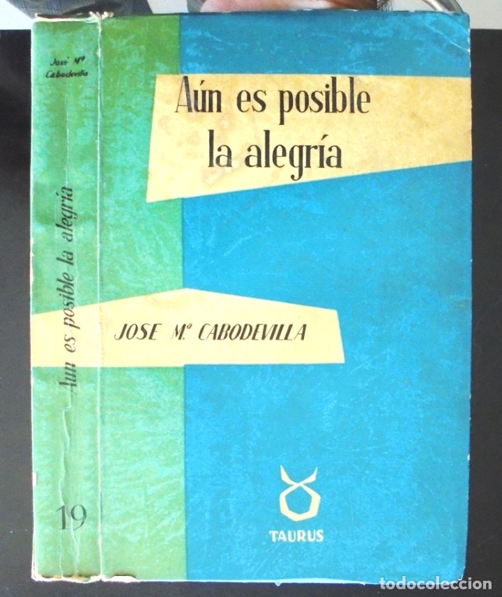 Libros de segunda mano: A&uacute;n es posible la alegr&iacute;a Jose M.&ordf; Cabodevilla 1962 impecable 3a ed Taurus - Foto 1