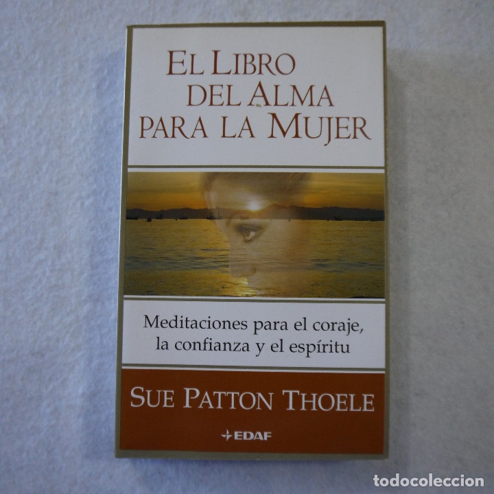 Libros de segunda mano: EL LIBRO DEL ALMA PARA LA MUJER - SUE PATTON THOELE - EDAF - 2004 - Foto 1