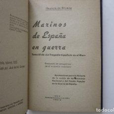 Libros de segunda mano: MARINOS DE ESPAÑA EN GUERRA MAURICIO DE OLIVEIRA PRIMERA EDICION ESPAÑOLA 1938