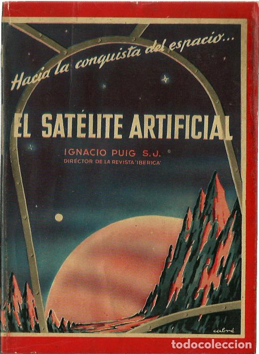 Libros de segunda mano: ref.0015142 EL SATELITE ARTIFICIAL Hacia la conquista del espacio / Ignacio Puig - Foto 1