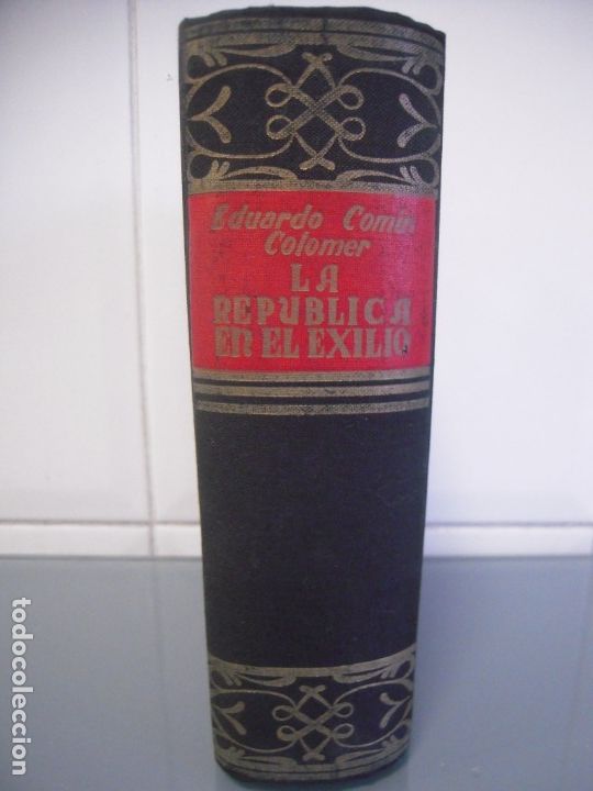 Libros de segunda mano: LA REP&Uacute;BLICA EN EL EXILIO - Eduardo Com&iacute;n Colomer - Foto 1