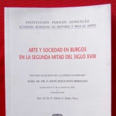 Libros de segunda mano: ARTE Y SOCIEDAD EN BURGOS EN LA SEGUNDA MITAD DEL SIGLO XVIII. AÑO: 2003. BUEN ESTADO.