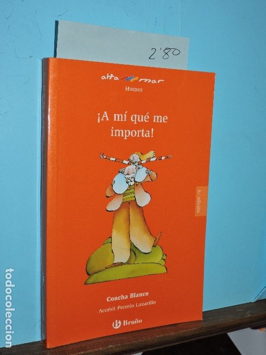 Libros de segunda mano: &iexcl;A m&iacute; que me importa! BLANCO, Concha. Ed. Bru&ntilde;o. Madrid 2012. 6&ordf;edici&oacute;n - Foto 1