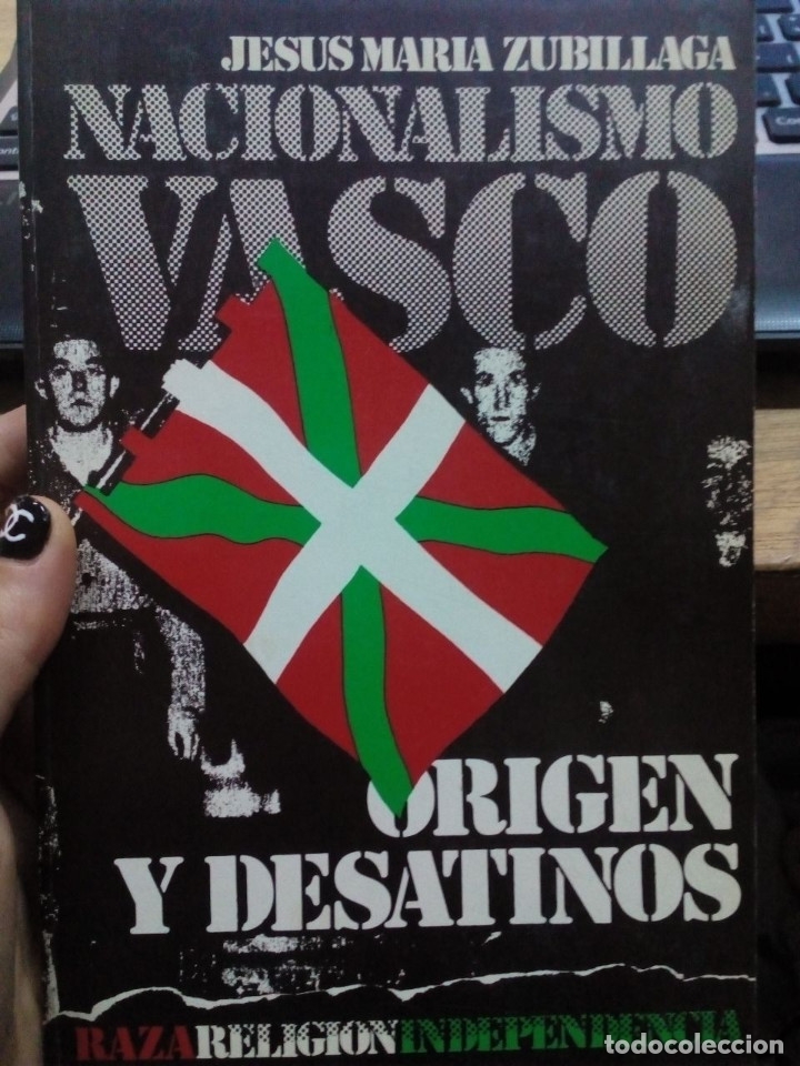 Second hand books: JESUS MARIA ZUBILLAGA: Nacionalismo vasco. origen y desatinos. Euzkadi y el vasconacionalismo