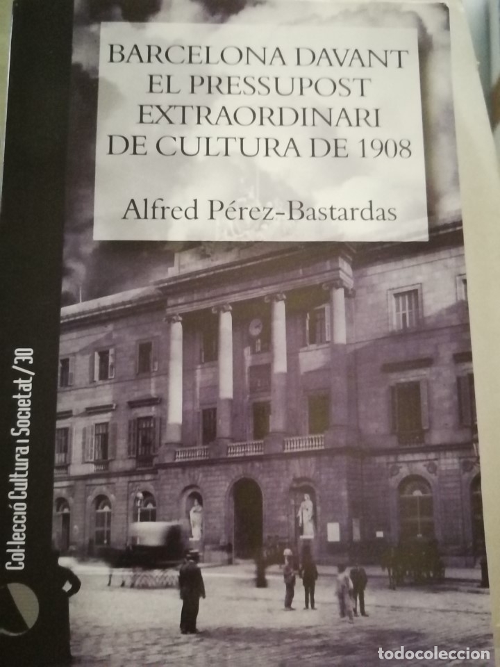 Libros de segunda mano: Barcelona davant el pressupost extraordinari de cultura de 1908 (P&eacute;rez-Bastardas, Alfred)