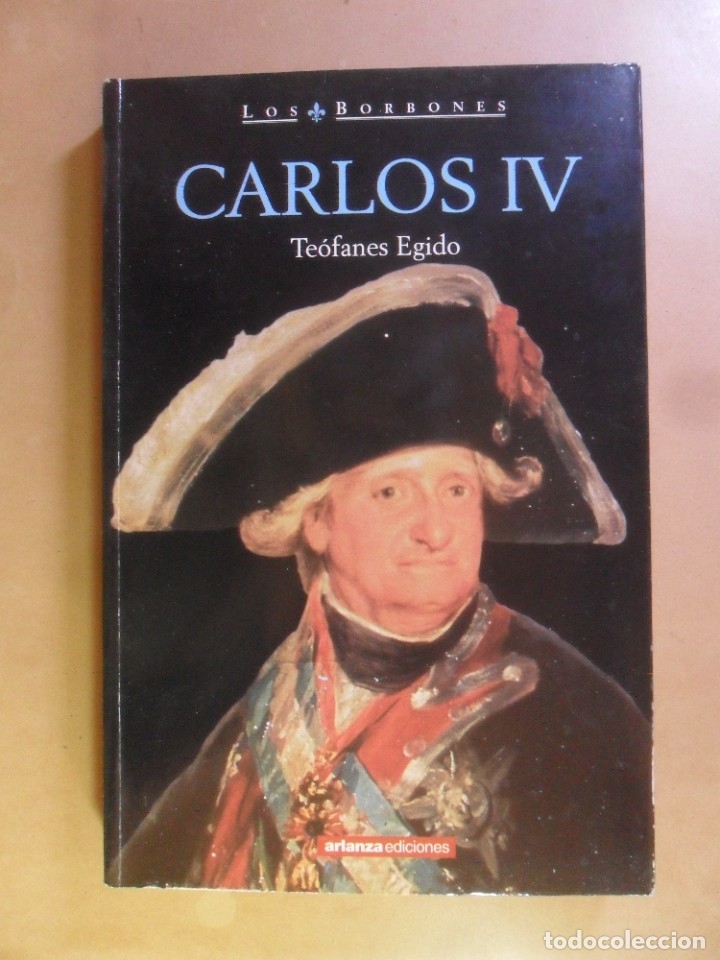 Libros de segunda mano: LOS BORBONES - CARLOS IV - TEOFANES EGIDO - ARLANZA EDICIONES - 2001 - Foto 1