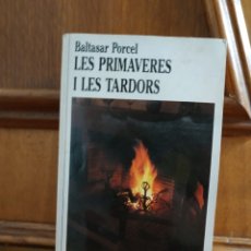 Libros de segunda mano: LES PRIMAVERES I LES TARDORS-BALTASAR PORCEL 1986. Lote 178364840