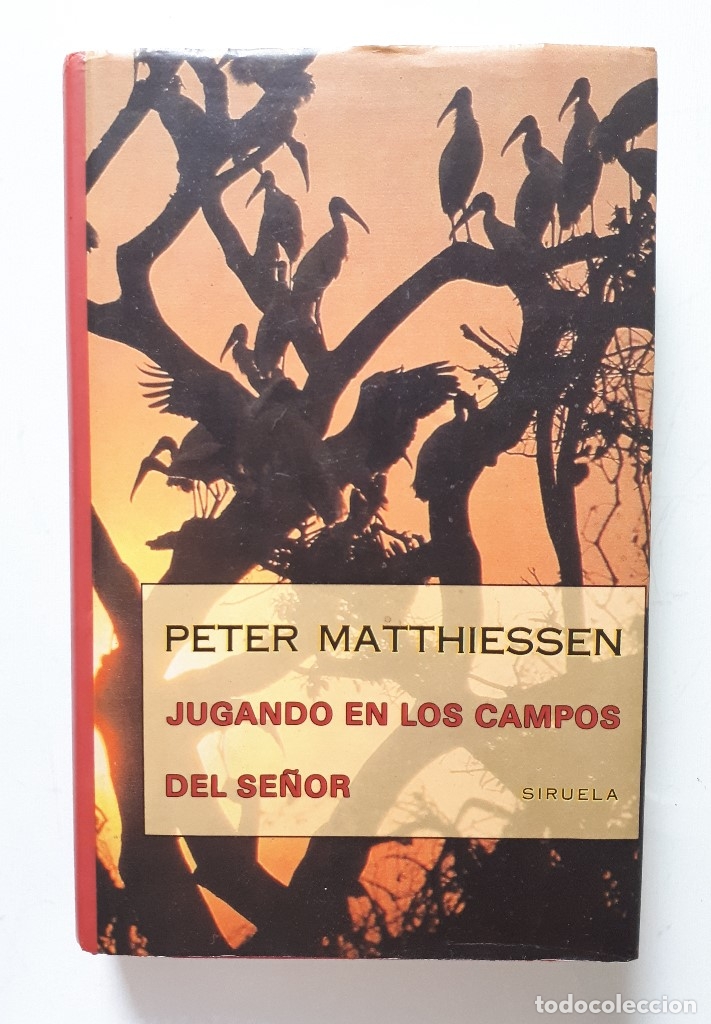 Libros de segunda mano: PETER MATTHIESSEN / JUGANDO EN LOS CAMPOS DEL SE&Ntilde;OR / SIRUELA 1991 - Foto 1