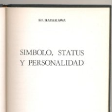 Libros de segunda mano: SÍMBOLO, STATUS Y PERSONALIDAD -S.I. HAYAKAWA- (SEMÁNTICA).. Lote 178333993