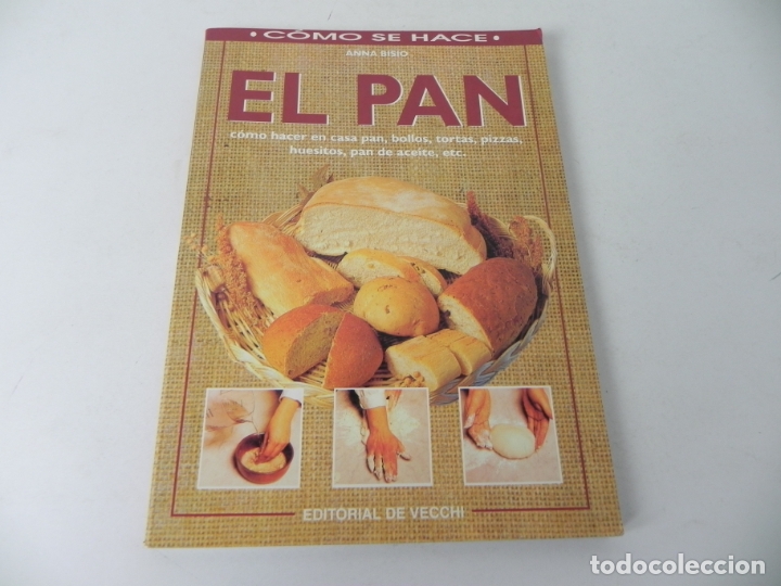 Libros de segunda mano: EL PAN, COMO SE HACE (ANNA BISIO) EDIT. DE VECCHI-2000 - Foto 2