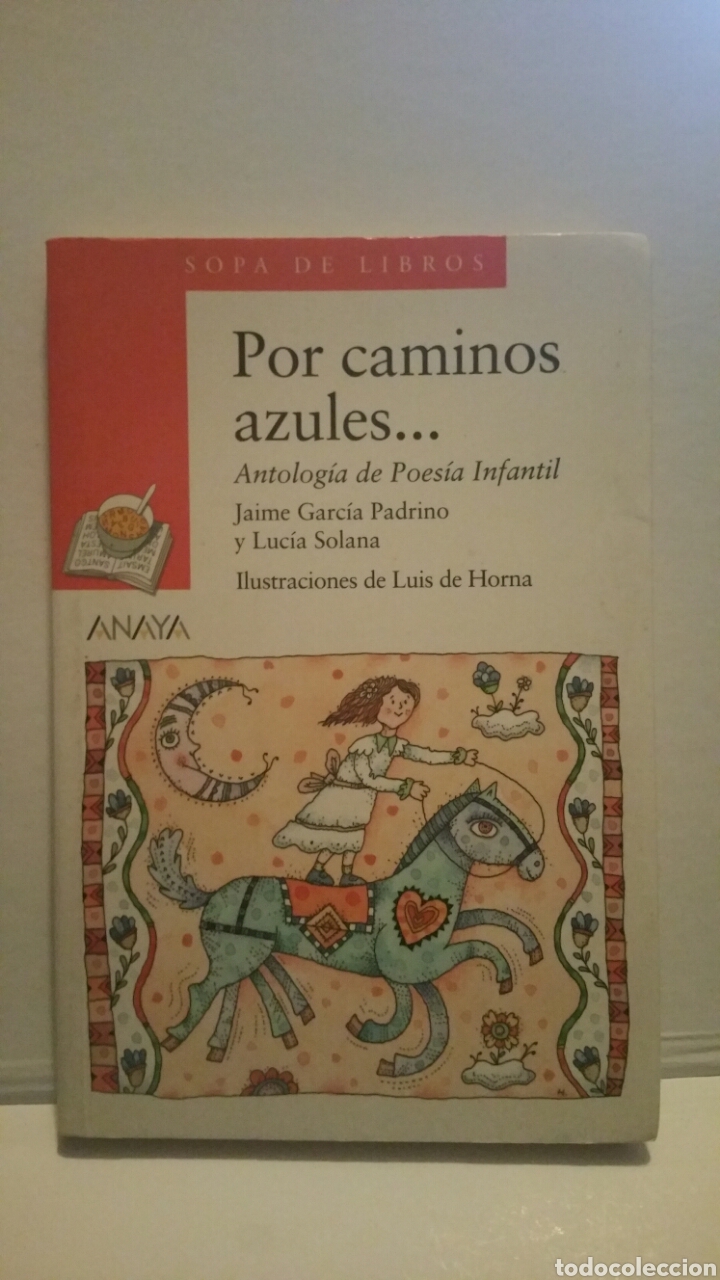 Libros de segunda mano: Por caminos azules...Antolog&iacute;a de poes&iacute;a infantil. Jaime Garc&iacute;a Padrino,Luc&iacute;a Solana.1a edici&oacute;n,1999