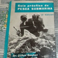 Libros de segunda mano: GUIA PRACTICA DE PESCA SUBMARINA GILBERT DOUKAN MANUALES PULIDE 1967 PASTA DURA 156 PAGINAS. Lote 178624496