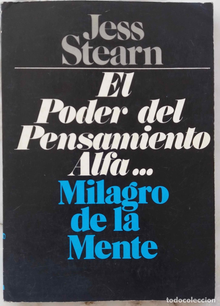 Libros de segunda mano: EL PODER DEL PENSAMIENTO ALFA... MILAGRO DE LA MENTE. JESS STEARN. LIBRO EDAF - Foto 1