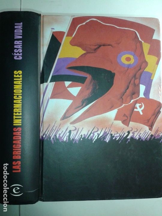 Libros de segunda mano: LAS BRIGADAS INTERNACIONALES 2006 C&Eacute;SAR VIDAL 3&ordf; EDICI&Oacute;N ESPASA - Foto 1