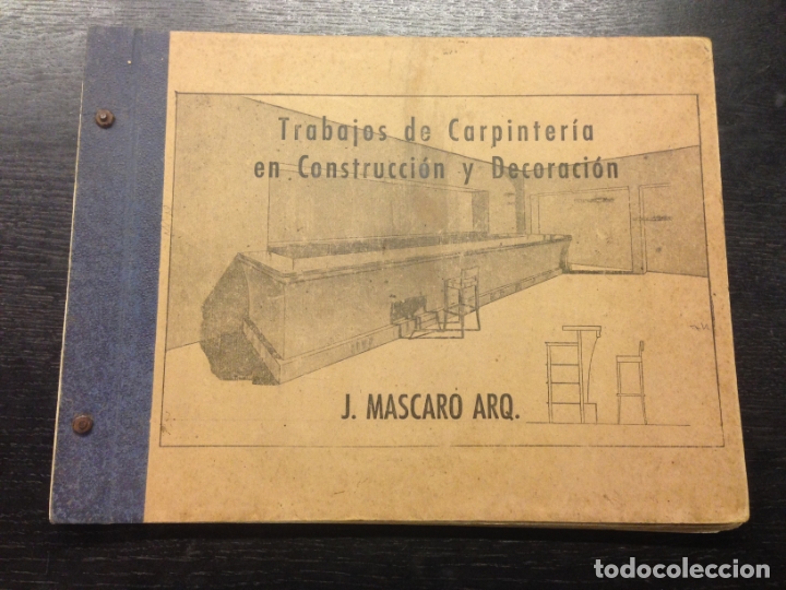 Libros de segunda mano: TRABAJOS DE CARPINTERIA EN CONSTRUCCION Y DECORACION, MASCARO, J. (ARQ.)