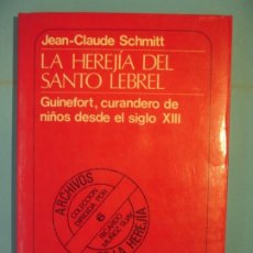 Libros de segunda mano: LA HEREJIA DEL SANTO LEBREL (GUINEFORT, CURANDERO) - JEAN-CLAUDE SCHMITT - MUCHNIK,, 1984, 1ª ED. Lote 178964431