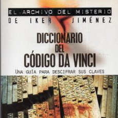 Libros de segunda mano: DICCIONARIO DEL CÓDIGO DA VINCI. SIMON COX, ARCHIVO DEL MISTERIO DE IKER JIMÉNEZ