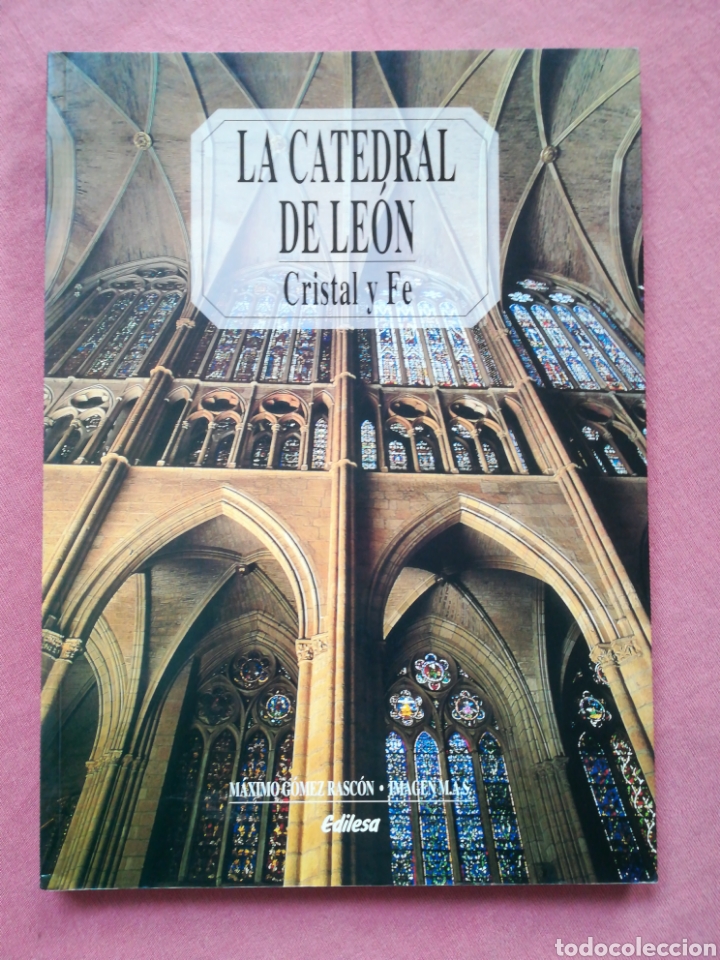 Libros de segunda mano: LA CATEDRAL DE LE&Oacute;N - CRISTAL Y FE - M. G&Oacute;MEZ RASC&Oacute;N - EDILESA - Foto 1
