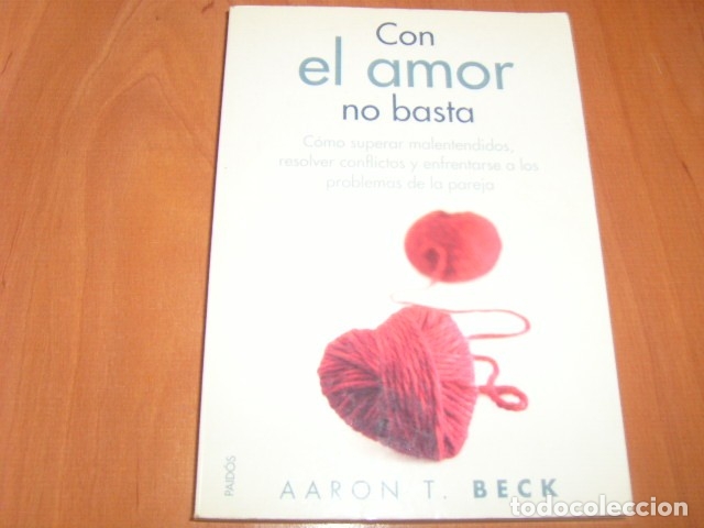 Libros de segunda mano: CON EL AMOR NO BASTA , AARON T. BECK - Foto 1