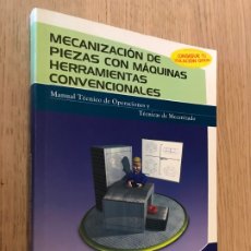 Libros de segunda mano: MECANIZACIÓN DE PIEZAS CON MAQUINAS HERRAMIENTAS ESPECIALIZADAS - 2004 - IDEASPROPIAS. Lote 180083015