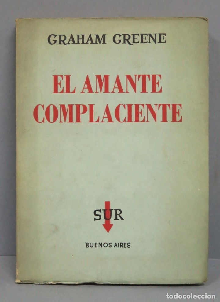 Libros de segunda mano: EL AMANTE COMPLACIENTE. GRAHAM GREEN. SUR - Foto 1