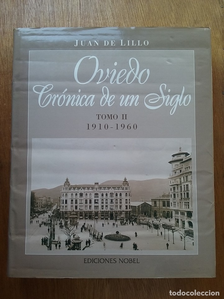 Second hand books: OVIEDO CRONICA DE UN SIGLO TOMO II 1910 1960, JUAN DE LILLO, EDICIONES NOBEL, 1997, ASTURIAS